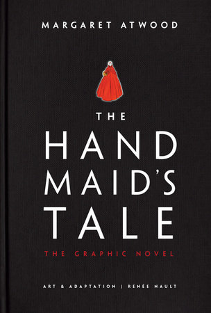 Cover of The Handmaid's Tale graphic novel by Margaret Atwood and Renee Nault