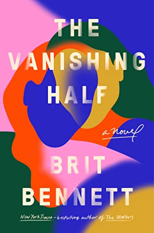 The bright colours of blue, green, orange, pink, and gold on the book cover of The Vanishing Half by Brit Bennett shows the shapes of the faces of two women, one partially obscuring the other