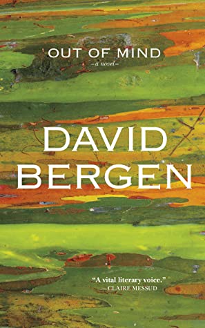 Bands of green and orange on the cover of Out of Mind by David Bergen featuring his name in large white block printing in centre